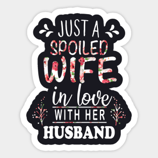 Just A Spoiled Wife Sticker